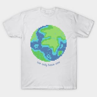 We Only Have One Earth Quote T-Shirt